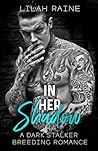 In Her Shadow by Lilah Raine