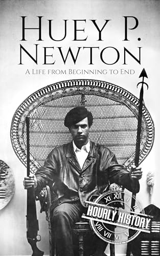 Huey P. Newton: A Life from Beginning to End (Civil rights movement)