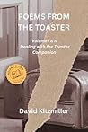 Poems from the Toaster: Volume I & II