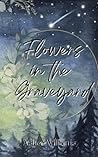Flowers in the Graveyard Book cover for Flowers in the Graveyard