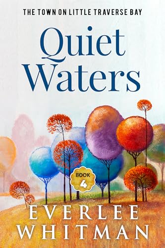 Quiet Waters: Christian Romance (The Town On Little Traverse Bay Book 4)