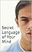 The Secret Language of Your...