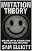 Imitation Theory: We Are Not in a Simulation. We Are in an Imitation.