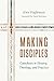 Making Disciples: Catechesis in History, Theology, and Practice