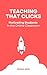 Teaching That Clicks by Jenna Neel