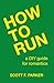 How to Run: A DIY Guide for...