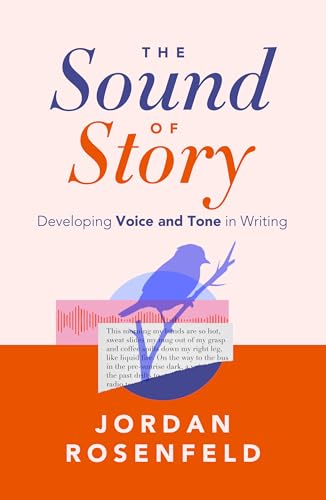 The Sound of Story: Developing Voice and Tone in Writing (Paperback)