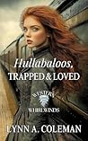 Hullabaloos Trapped & Loved  by Lynn A. Coleman