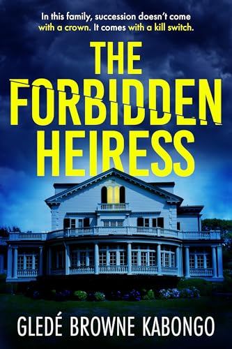 The Forbidden Heiress: A Twisty Inheritance Thriller with Dark Family Secrets (Kindle Edition)