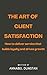 The Art of Client Satisfaction  by Annabel Dunstan