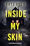 Inside My Skin