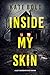 Inside My Skin (A Lucy Crimson Suspense Thriller—Book Three)