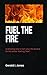 Fuel The Fire