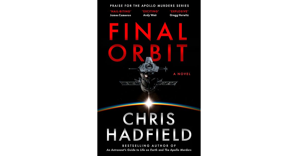 Final Orbit Book giveaway for Final Orbit (Apollo Murders, #3) by Chris Hadfield ...