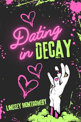 Dating in Decay (The Outbreak Responses Book 1)