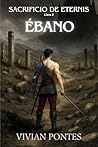 Ébano – Sacrifício de Eternis - Livro 2 (Portuguese Edition) (sacrifice of eternis, #2)