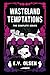 Wasteland Temptations Omnibus: Dark MM Age Gap Romance