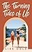 The Turning Tides of Us