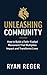 Unleashing Community: How t...