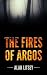 The Fires of Argos : An Emi...