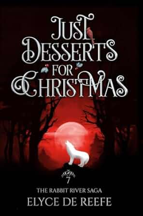 Just Desserts for Christmas: Book 7 - The Rabbit River Saga (Paperback)