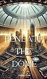 Beneath the Dome