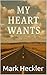 My Heart Wants: A Novel