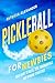 Pickleball for Newbies: You...