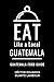 Eat Like a Local- Guatemala  by Héctor Eduardo Duarte Lambour