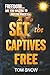 SET THE CAPTIVES FREE by Tom Snow SET THE CAPTIVES FREE by Tom Snow