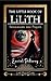 The Little Book of Lilith: ...