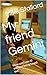 My friend Gemini: How can I...