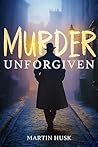Murder Unforgiven...