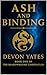 Ash and Binding: An Enemies to Lovers Dragon Romance (The Shadowbound Chronicles Book 1)