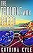 The Trouble with Speed by Katrina Kyle The Trouble with Speed by Katrina Kyle