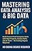 Mastering Data Analysis & Big Data: Build Future-Proof Analytics Skills with Real Projects, Career Paths, and AI Tools — No Coding Degree Required (Future ... Learn. Grow. Lead the Digital World.)