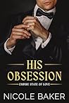 His Obsession by Nicole    Baker