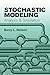 Stochastic Modeling: Analysis and Simulation (Dover Books on Mathematics)