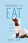 Remember to Eat and Other Stories