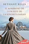 El sombrero de la suerte de la señorita Sarah by Bethany Bells