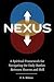 The Nexus: A Spiritual Framework for Navigating the Daily Battles Between Heaven and Hell