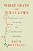 What Stays and What Goes by Faith Roberson