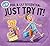 Just Try It! Someplace New! by Phil Rosenthal