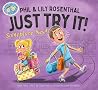 Just Try It! Someplace New! (A Phil & Lil Book)