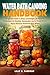 Water Bath Canning Handbook  by Lilly M. Gardinar