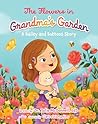 The Flowers in Grandma's Garden: A Bailey and Buttons Story