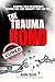 The Trauma Bond Cured: How ...