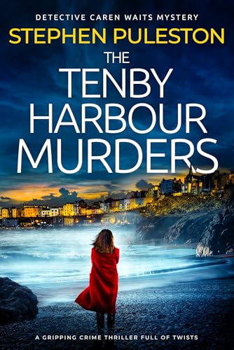 The Tenby Harbour Murders: A gripping crime thriller full of twists (Detective Inspector Caren Waits Book 2)