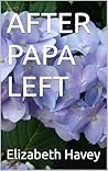AFTER PAPA LEFT