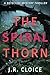 The Spiral Thorn by J R Cloice
